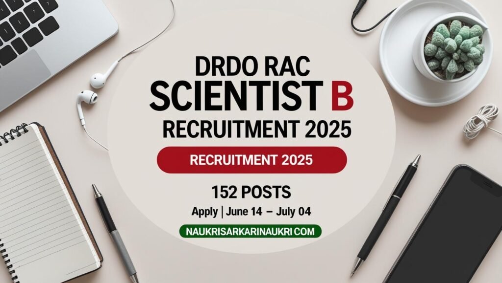 DRDO RAC Scientist B Recruitment 2025 – Apply Online for 152 Vacancies