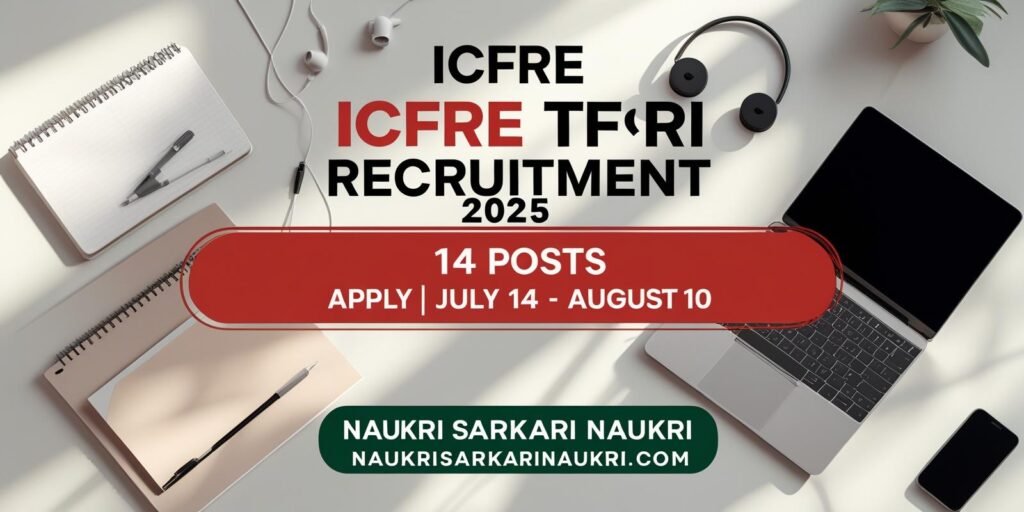 ICFRE TFRI Recruitment 2025