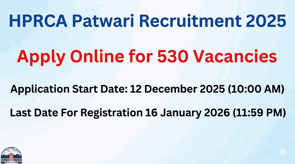 HPRCA Patwari Recruitment 2025: Apply Online for 530 Vacancies