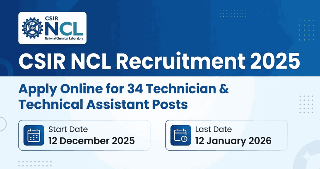 CSIR NCL Recruitment 2025: Apply Online for 34 Technician & Technical Assistant Posts