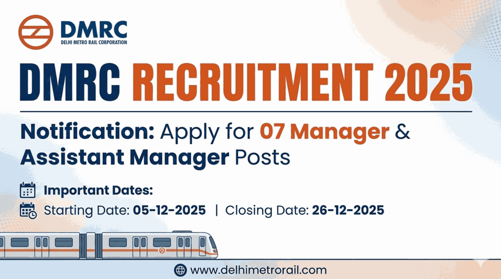 DMRC Recruitment 2025 Notification: Apply for 07 Manager & Assistant Manager Posts